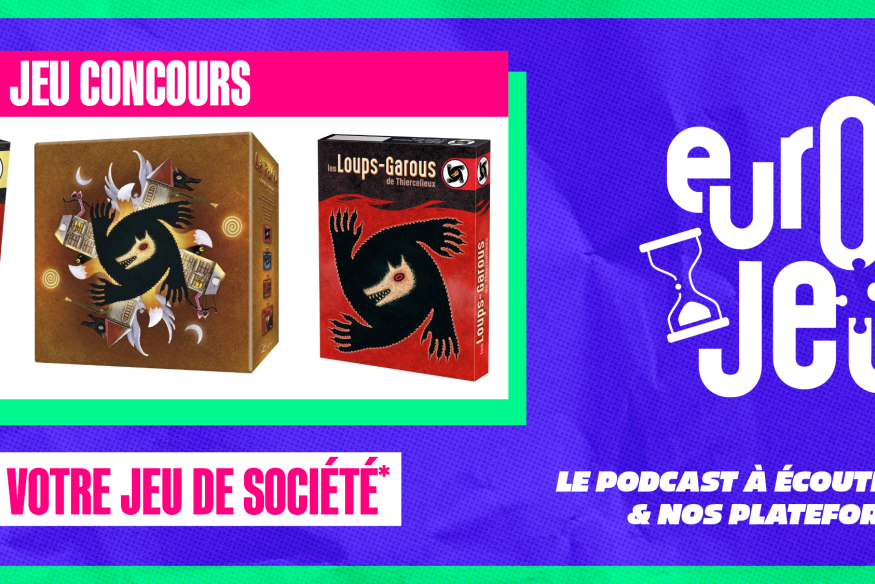 Écoutez le podcast Europe 2 Jeux et gagnez vos boites des Loups-Garous de Thiercelieux !