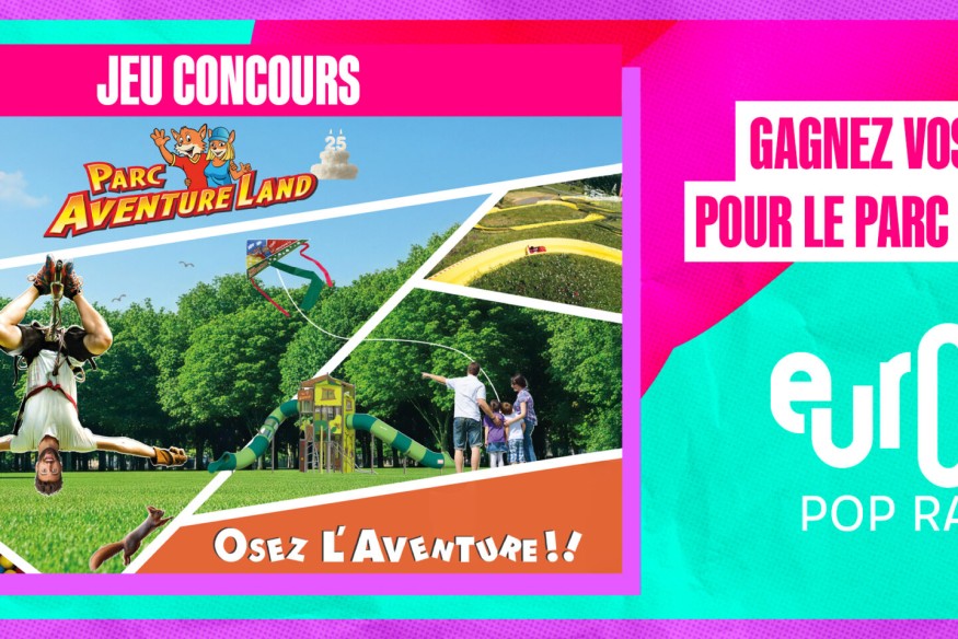 Gagnez vos invitations pour le Parc Aventure Land avec Europe 2 !
